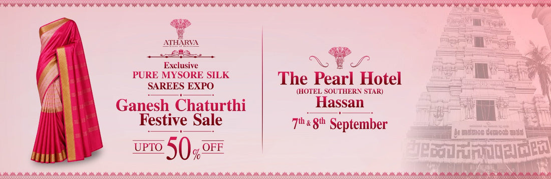 Pure Mysore silk sarees exhibition by Atharva House of Sarees at The Pearl Hotel (Hotel Southern Star), Hassan, on 7th and 8th September, featuring a Ganesh Chaturthi festive sale with up to 50% off.