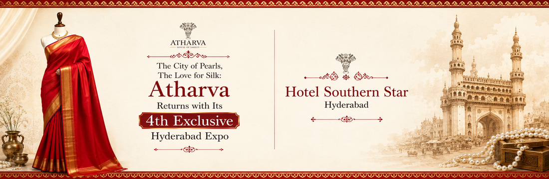 The City of Pearls, The Love for Silk: Atharva Returns with Its 4th Exclusive Hyderabad Expo